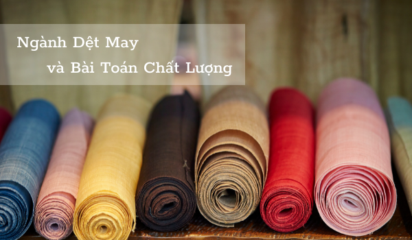 THÁCH THỨC ĐỐI VỚI DOANH NGHIỆP DỆT MAY NHỎ VỀ CHẤT LƯỢNG