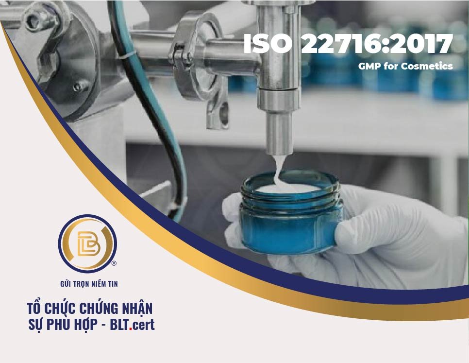 Chứng nhận ISO 22716 - Thực hành sản xuất tốt (GMP) mỹ phẩm